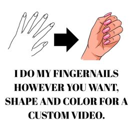 I Do My Fingernails However You Want