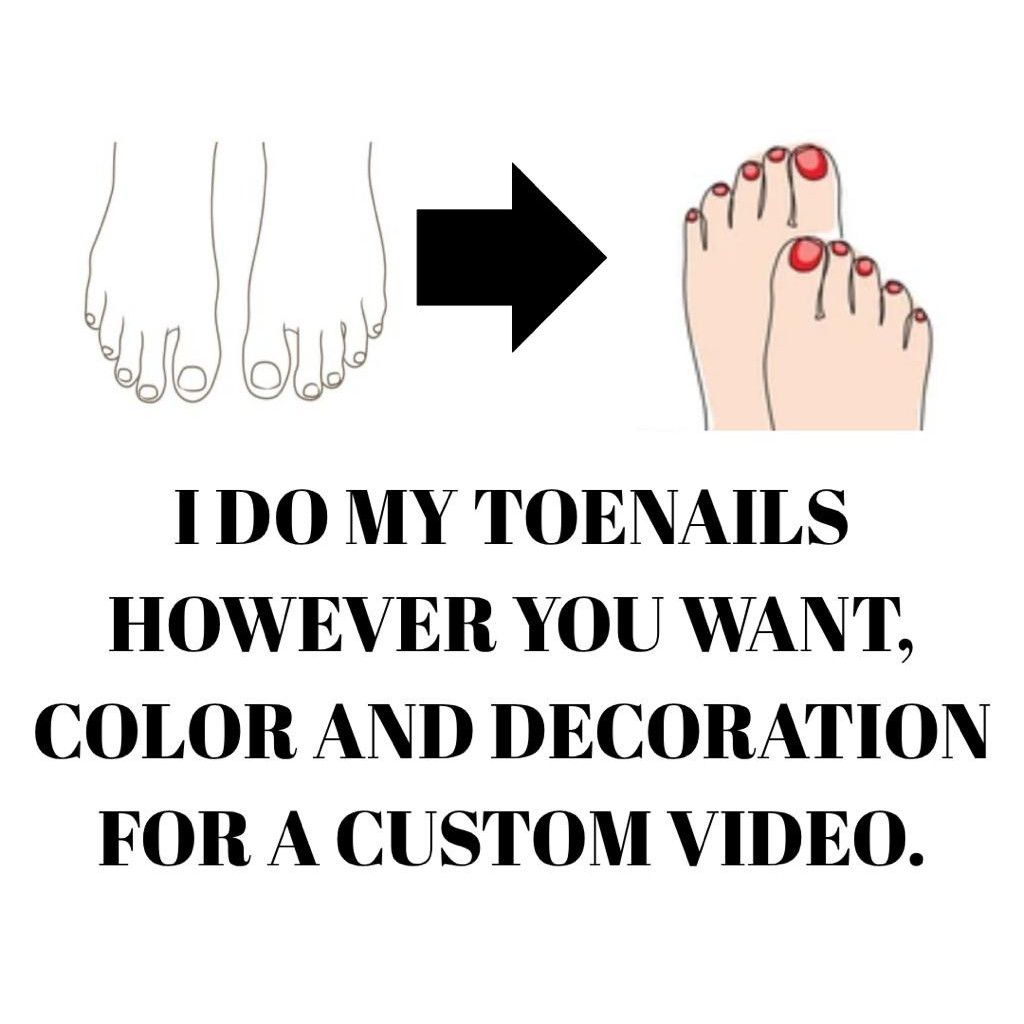 I Do My Toenails However You Want