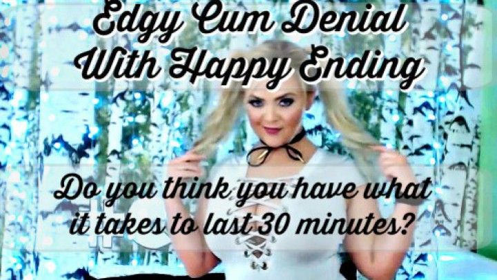 Edgy Cum Denial With Happy Ending