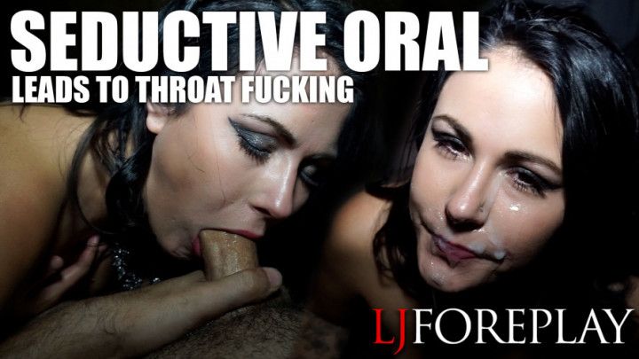 Seductive Oral Leads To Throat Fucking