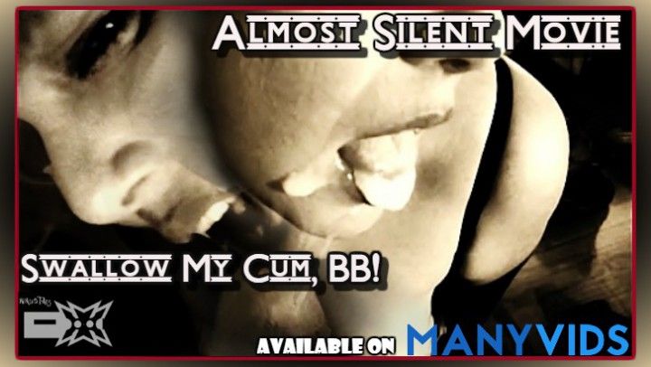 Swallow My Cum, BB! Facial &amp; Swallow