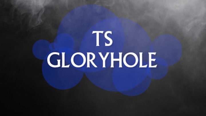 TS GLORYHOLE - Teaser