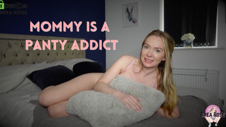 Step-Mommy is a panty addict