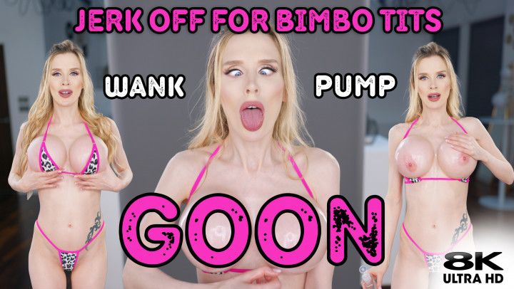 Goon &amp; Jerk Off For My Big Bimbo Fake Tits
