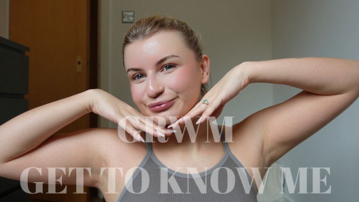 GRWM - GET TO KNOW ME
