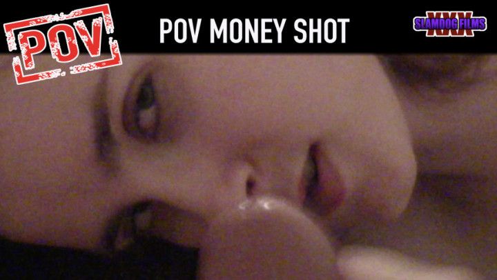 POV Money Shot