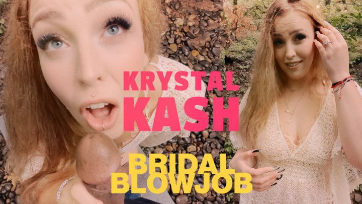Krystal Kash Bridal Blowjob