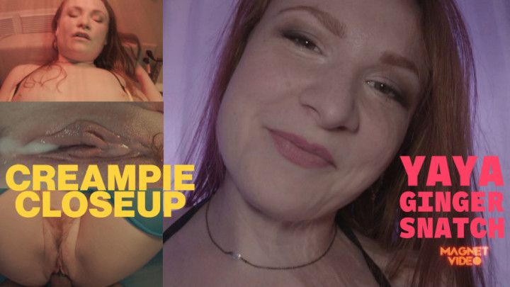 Yaya Ginger Snatch Closeup &amp; Creampie