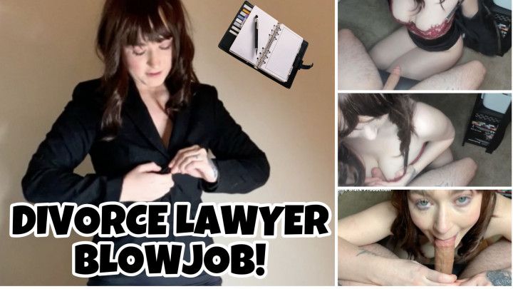 DIVORCE LAWYER BLOWJOB