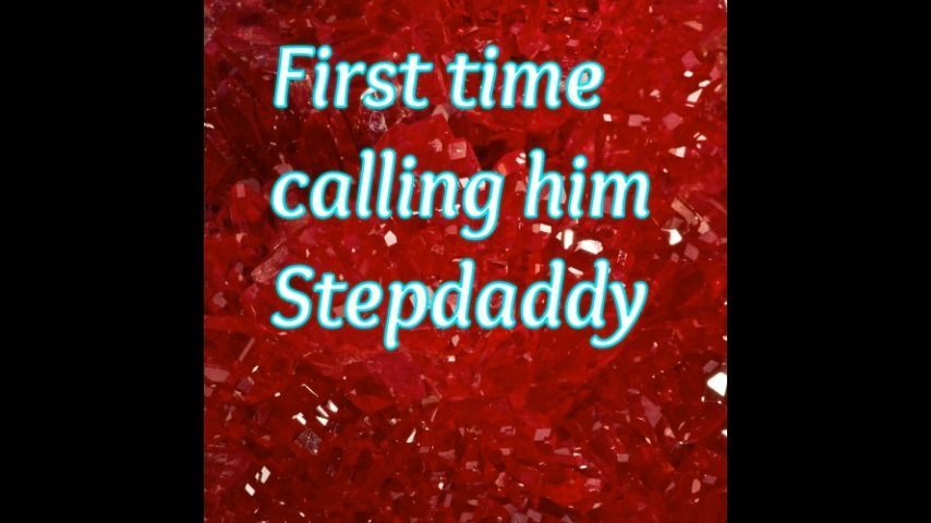 First time calling him step-daddy
