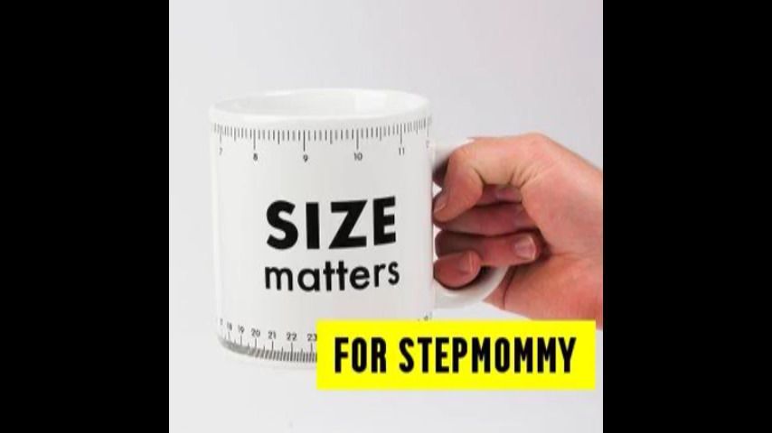 Size matters for step-mommy