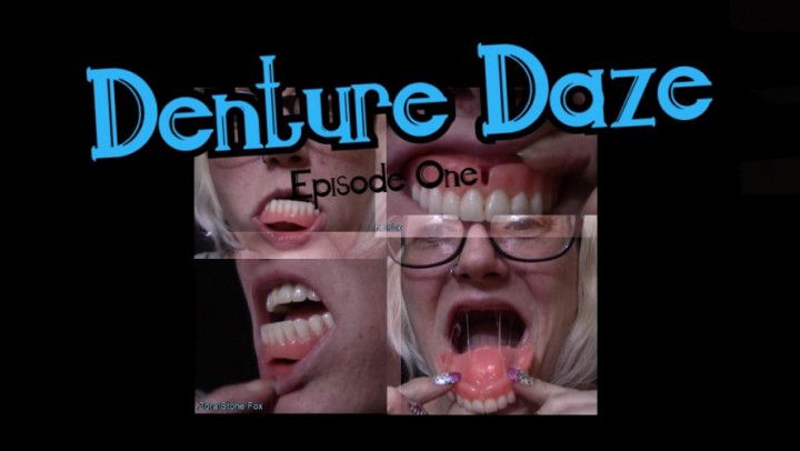 Denture Daze Episode 1