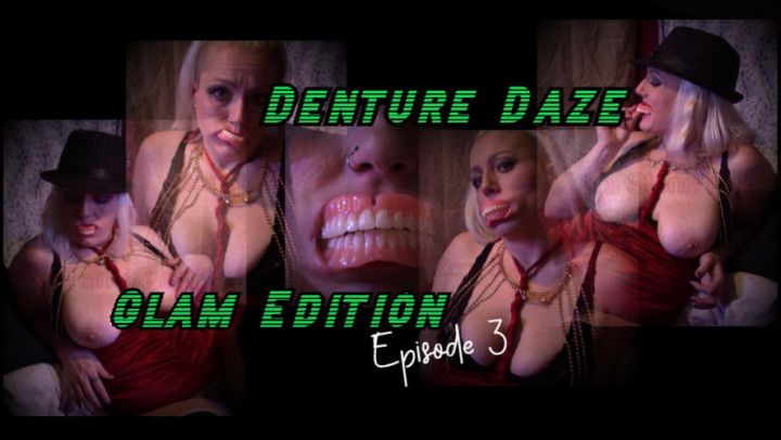 Denture Daze : Glam Edition 3