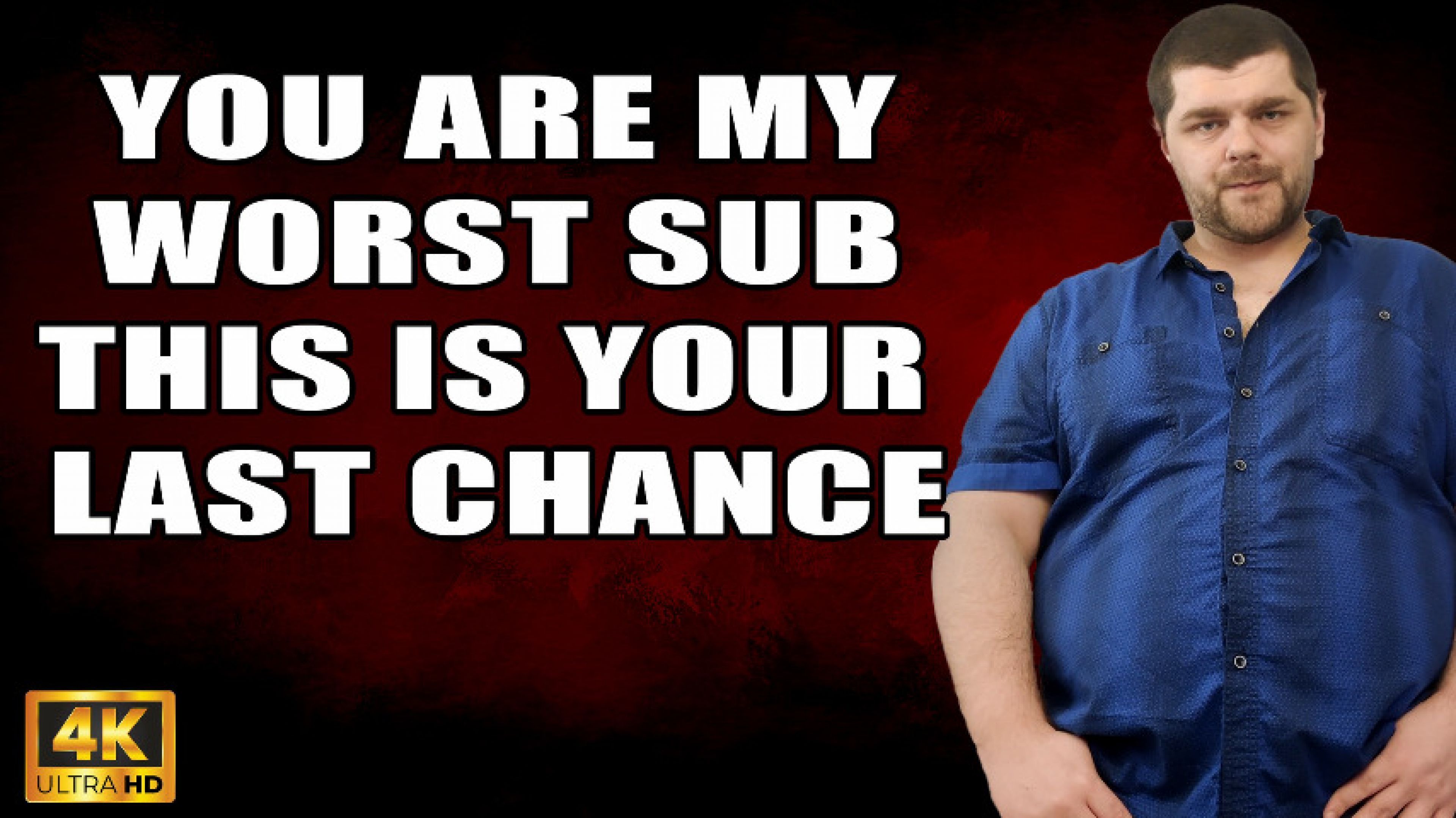 KingMarti: You Are My Worst Sub, Now It's Time To Pay! 4K