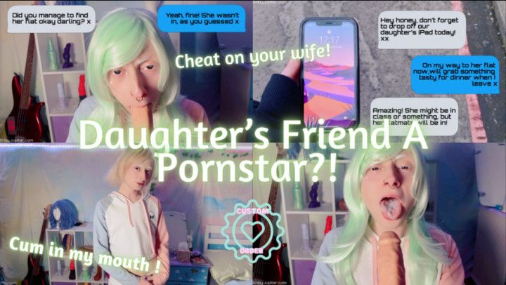 step-Daughter's Friend a Pornstar