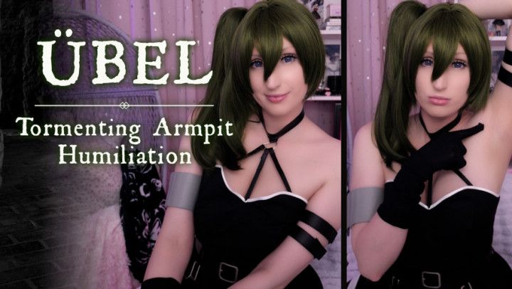Ubel | Tormenting Armpit Humiliation