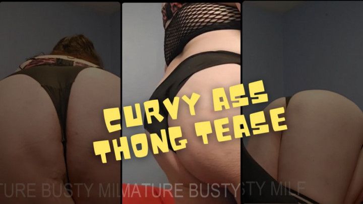 Curvy Ass Thong Tease