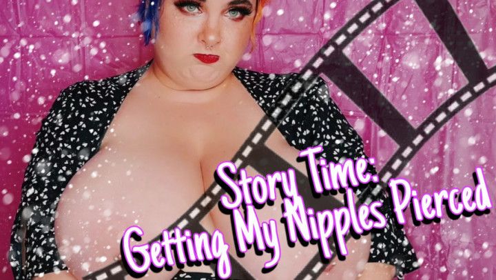 Story Time: Getting my Nipples Pierced