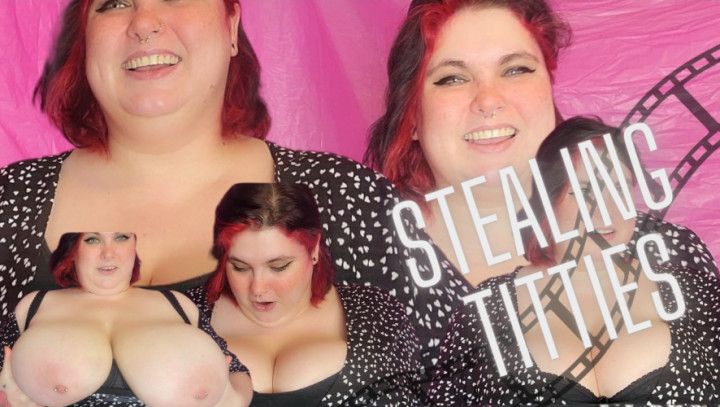 Stealing Titties