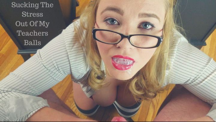 Sucking Stress Out Of My Teachers Balls