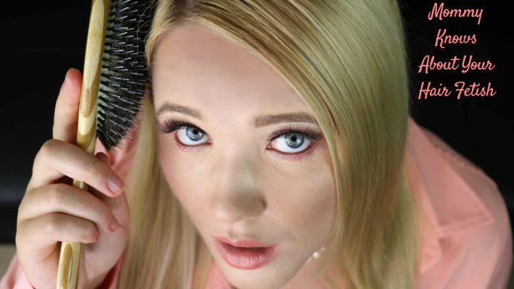 Step-Mommy Knows About Your Hair Fetish