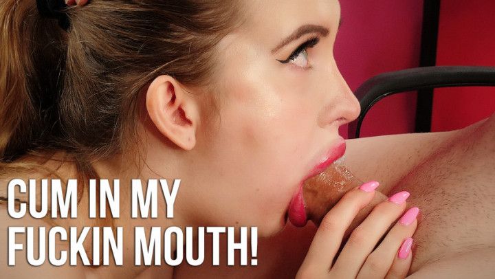 Cum In My Fucking Mouth! BJ Cum Swallow