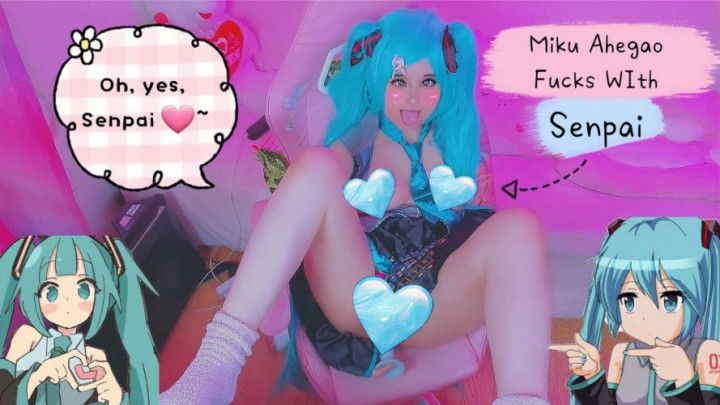 Miku Ahegao Fucks WIth Senpai