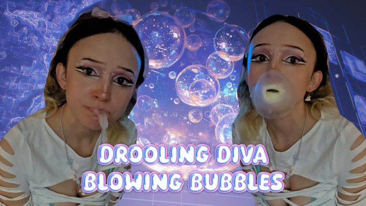 Drooling Diva Blowing Bubbles