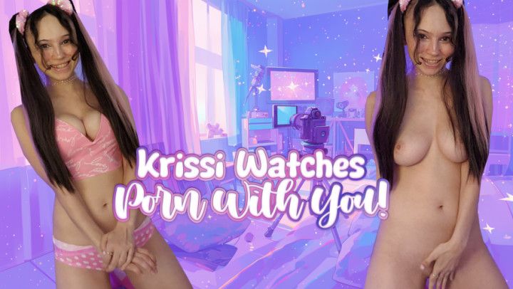 Krissi Watches Porn With You