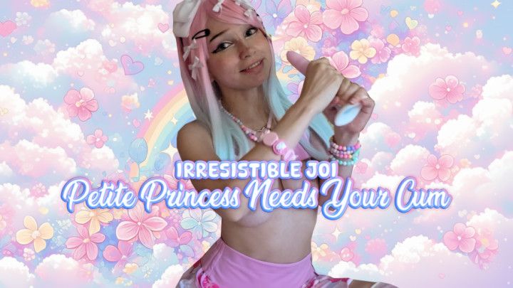 Petite Princess NEEDS YOUR CUM: Irresistible JOI