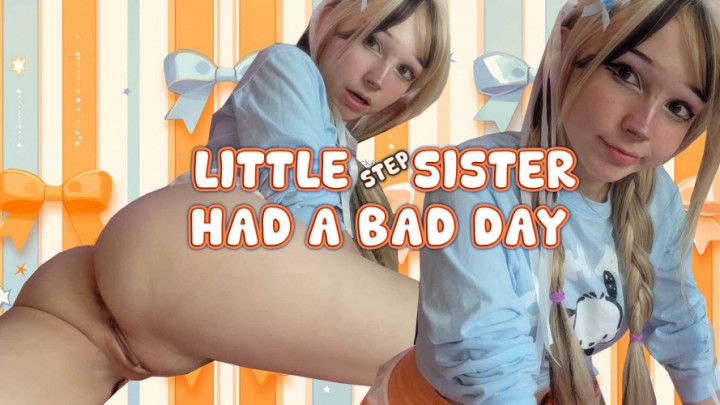 Little step-Sister Had A Bad Day