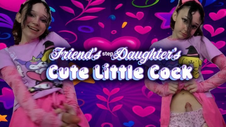 Friend's Step-Daughter's CUTE LITTLE COCK