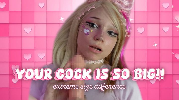 Your Cock Is SO BIG