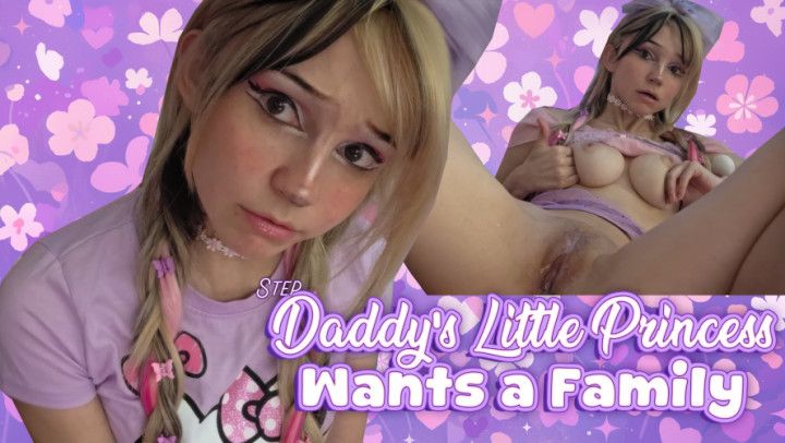 Step-Daddy's Little Princess Wants A FAMILY