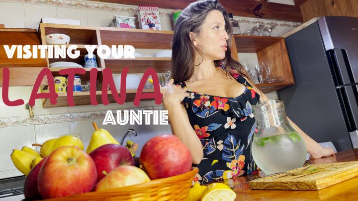 Visiting your Latina StepAuntie