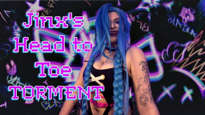 Jinx's Head to Toe Torment