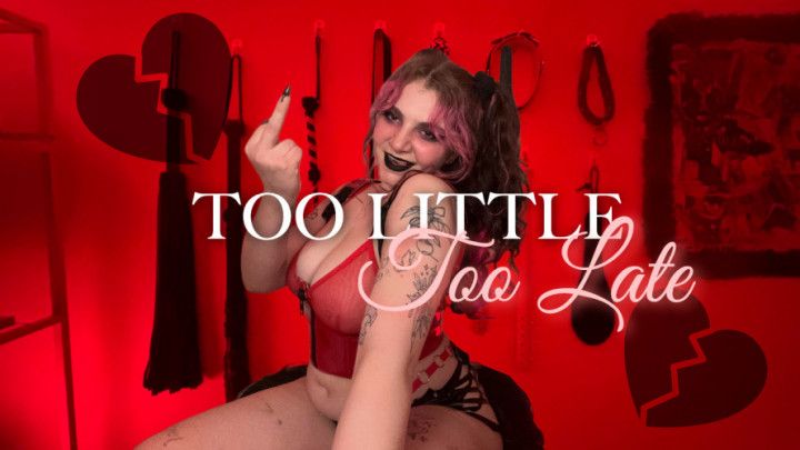 Too Little, Too Late