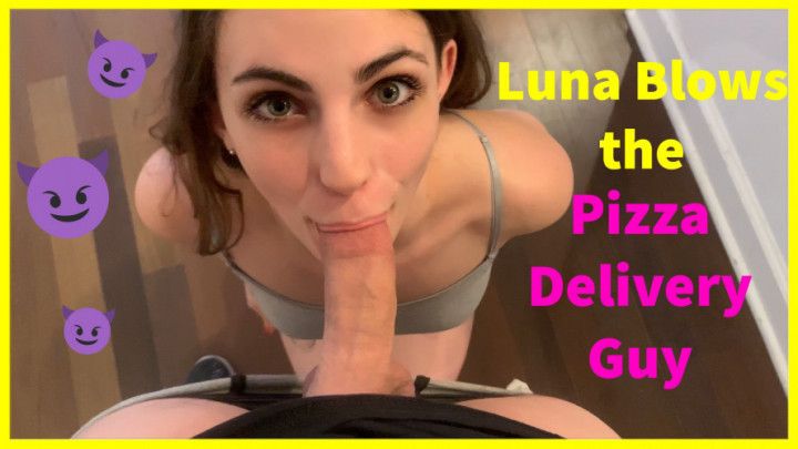 Blowing The Pizza Delivery Guy