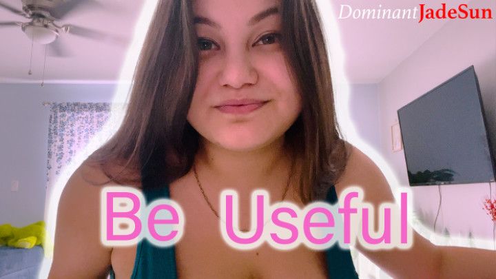 Be Useful