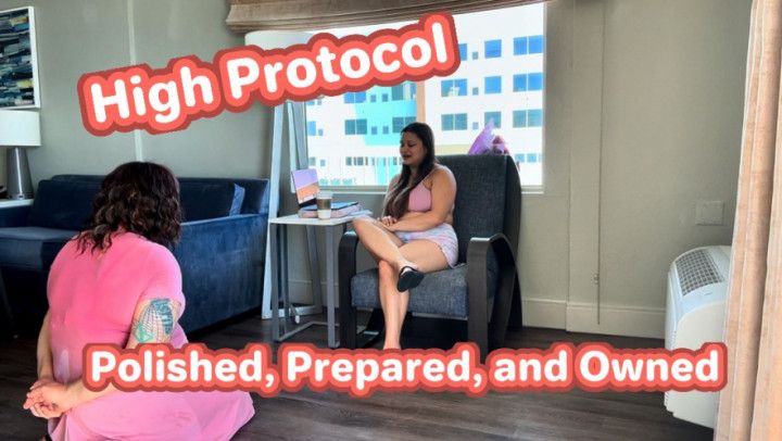 High Protocol: Polished, Prepared, and Owned