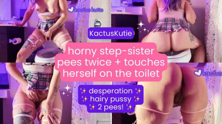horny step-sister pees twice + touches herself