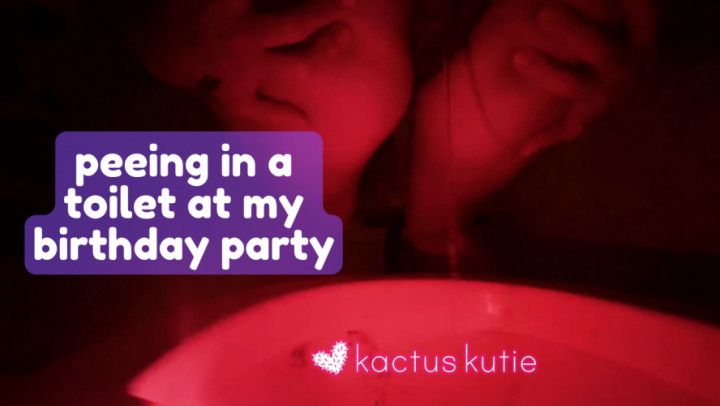 peeing in a toilet at my bday party