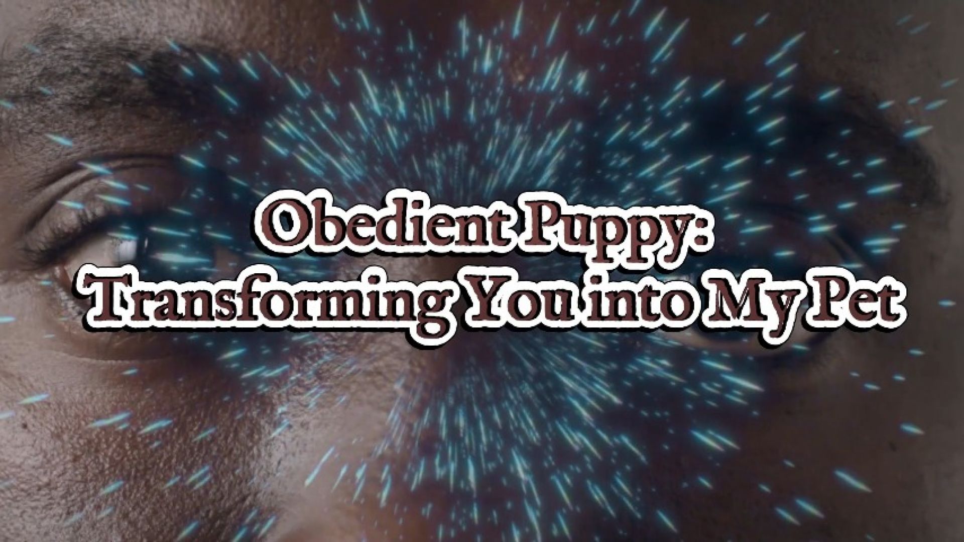 Obedient Transforming You into My Pet