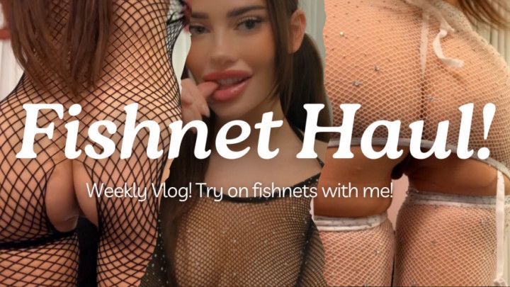 Weekly XXX Vlog! Fishnet Haul