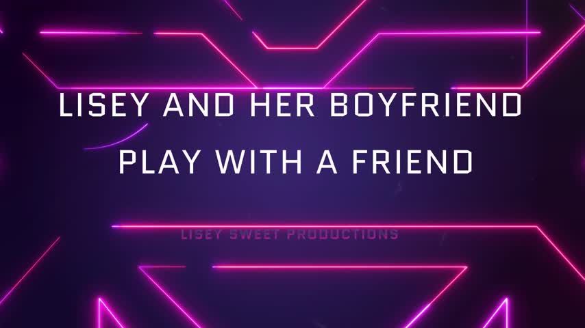 Lisey Sweet &amp; Her BF Play With A Friend