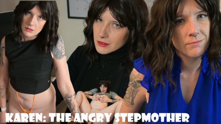 Karen: The Angry step-mother