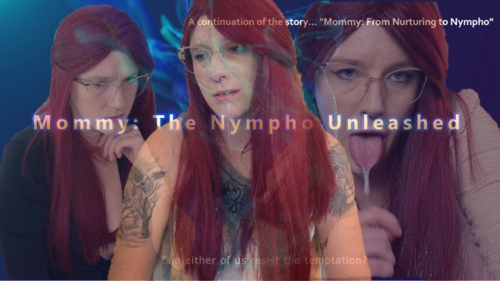 Step-Mommy: The Nympho Unleashed