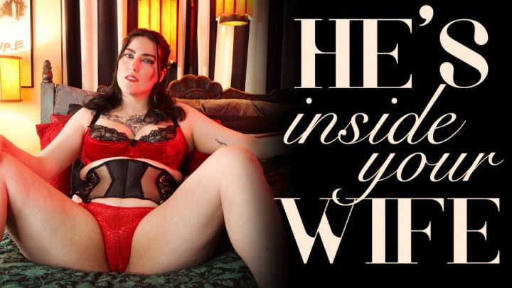 He's Inside Your Wife