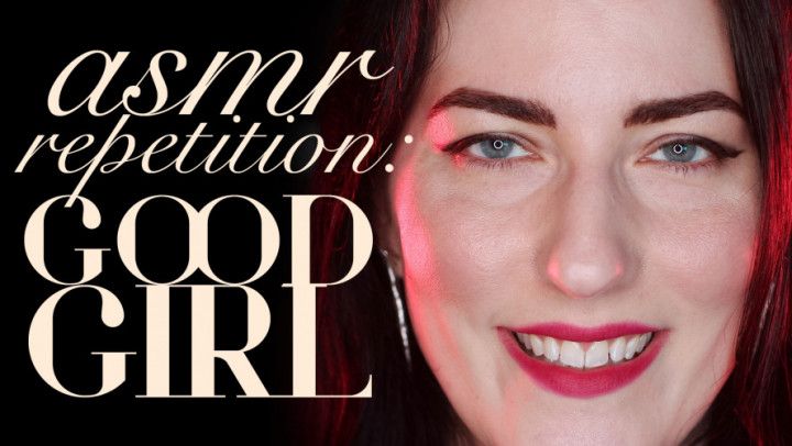 Slow-Mo ASMR Repetition: Good Girl