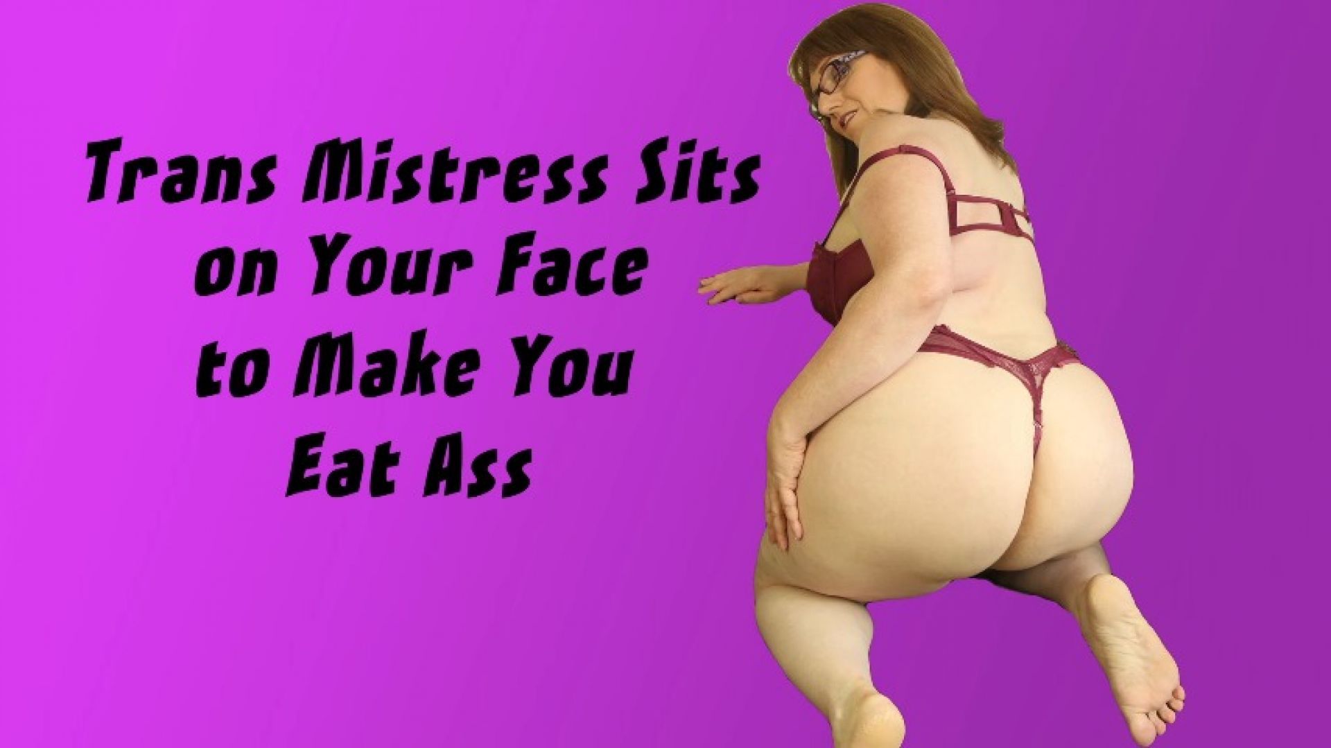 Trans Mistress Sits On Your Face to Make You Eat Ass